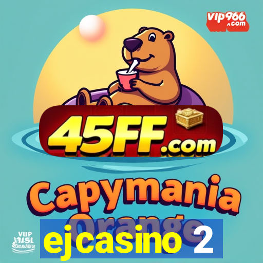 ejcasino 2